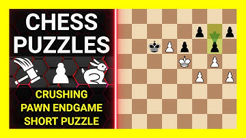 Chess Puzzles to Practice. Themes: Crushing, Pawn endgame, Short puzzle. Learn Chess