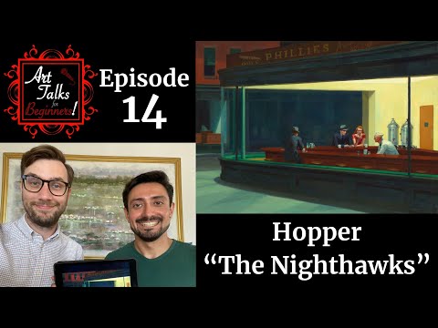 Hopper - The Nighthawks | Art Talks for Beginners! Episode 14