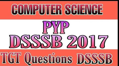 DSSSB Computer science  2017 Question/ DSSSB TGT PGT previous year Questions /DSSSB 2020