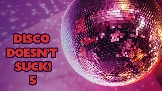 Disco Doesn't Suck (Part 5)