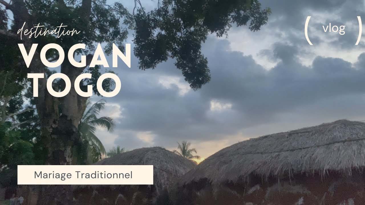 Vlog Mariage Traditionnel VOGAN 