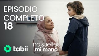No Sueltes Mi Mano Episodio Completo 18
