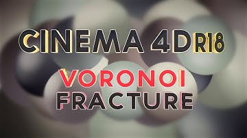 Cinema 4D R18 Voronoi Fracture