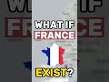 A World without France...