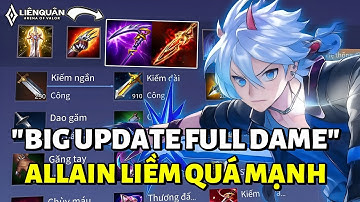 TÔI TEST GIÁO ÁN CỦA BẠN #15: "BIG UPDATE ALLAIN FULL DAME" Liềm Đoạt Mệnh Tăng Sức Mạnh