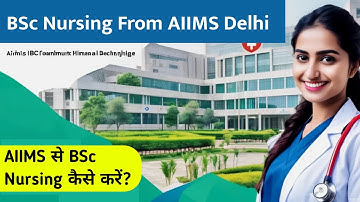 AIIMS BSc Nursing | AIIMS Delhi | AIIMS BSc Nursing Syllabus | BSc Nursing  | Aims BSc Nursing 2025