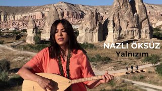 NAZLI ÖKSÜZ - Yalnızım [Akustik] Resimi