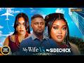 MY WIFE VS MY SIDECHICK (UCHE MONTANA, MAURICE SAM, CHIOMA NWAOHA)Latest Nigerian Movie 2026