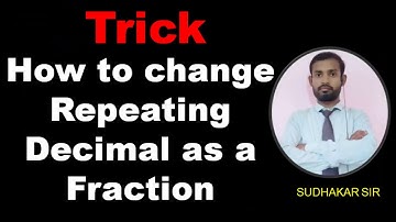 expressing repeating decimal as a fraction Trick