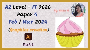 A Level IT 9626 | Mar 2024 | Paper 4 | Graphics creation | Adobe Illustrator | Task 2