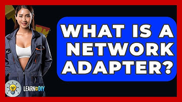 What Is A Network Adapter? - LearnToDIY360.com