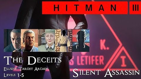HITMAN 3 | The Deceits | Level 1-5  Elusive Target Arcade