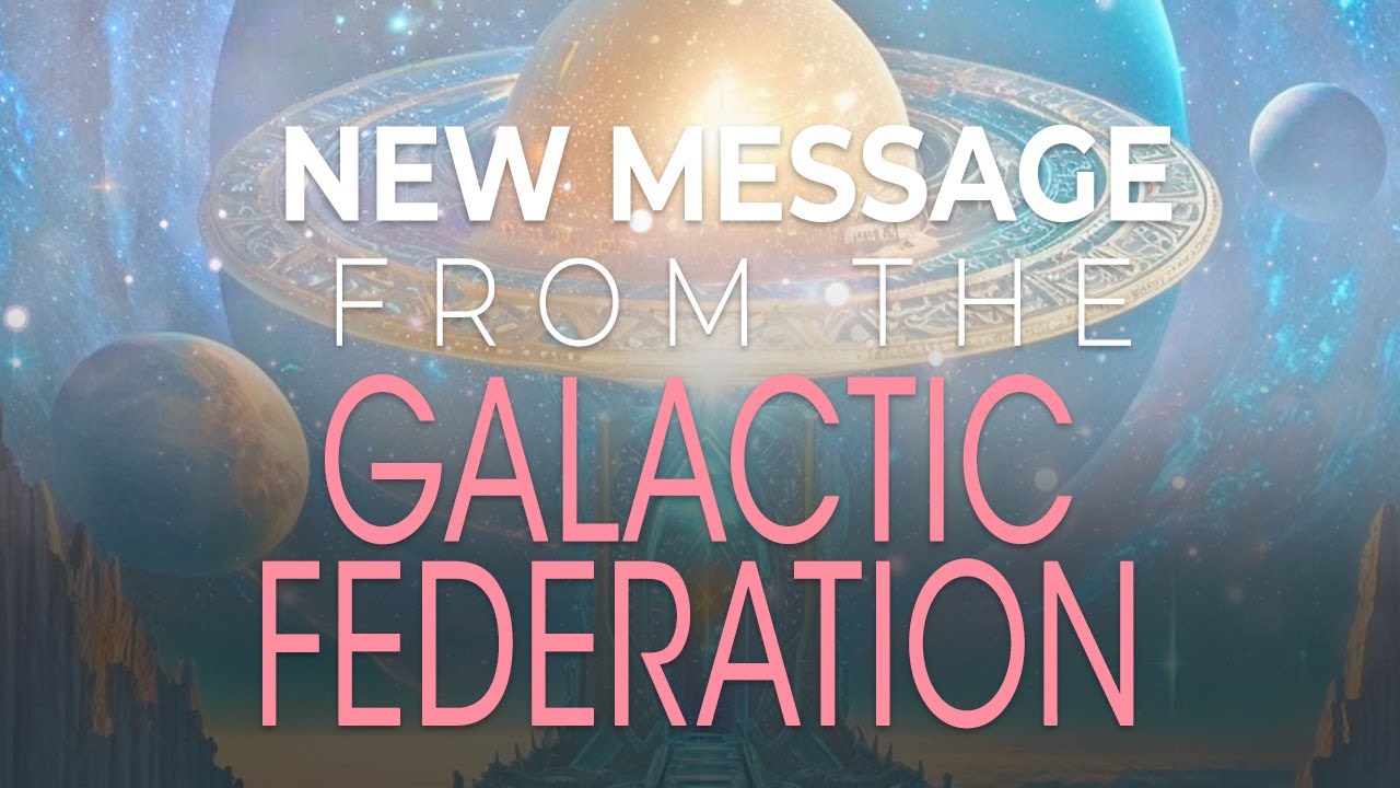 New Message From the Galactic Federation, by Aurora Ray Ambassador of the Galactic Federation 17/9/2