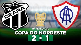 CEARÁ 2 x 1 ITABAIANA Copa do Nordeste 2024 8ª Rodada | Narração
