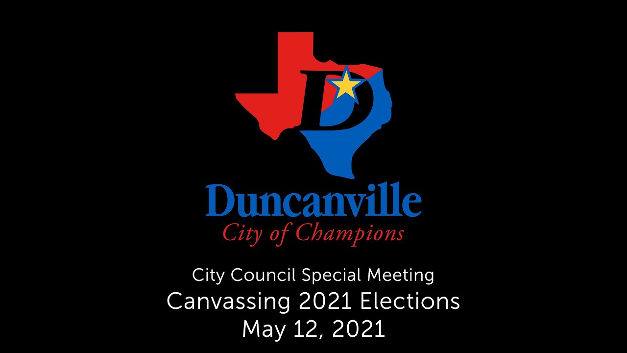 Duncanville, Texas City Council Special Meeting - 2021 Election Canvassing