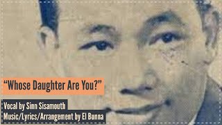 "Whose Daughter Are You?" by Sinn Sisamouth w/ English Translation, , Khmer Song