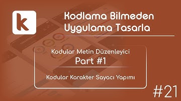 Kodlama Bilmeden Uygulama Tasarla | Kodular Metin Düzenleyici | Kodular Karakter Sayacı Yapımı | #1