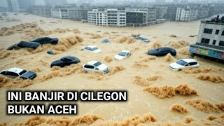 Banjir Meluas..Terkini KOTA INDUSTRI CILEGON TERENDAM! Aktivitas Lumpuh Total