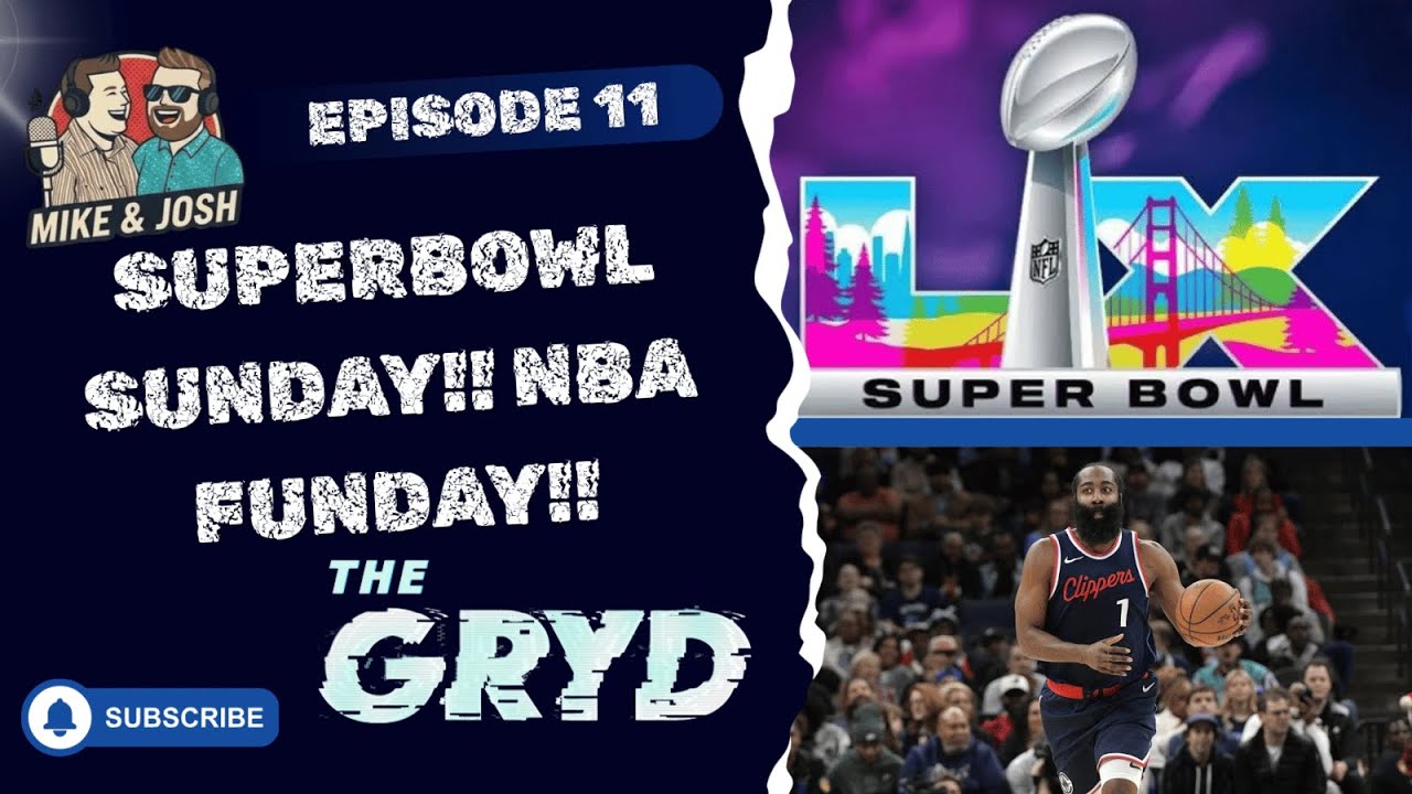 SUPERBOWL SUNDAY!! NBA FUNDAY!! | MIKE & JOSH | Ep. 11