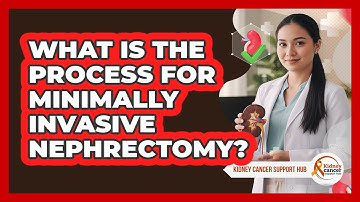 What Is The Process For Minimally Invasive Nephrectomy?