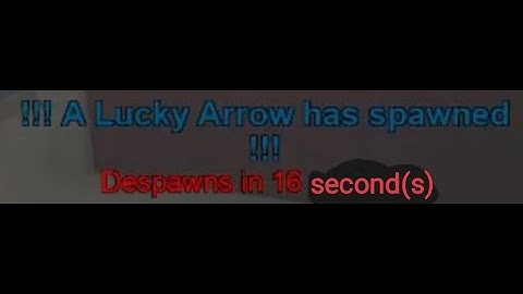[YBA] Lucky arrow despawns after 16 seconds..