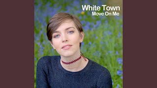 Move on Me - White Town
