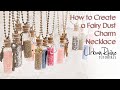 How to Create a Fairy Dust Charm Necklace