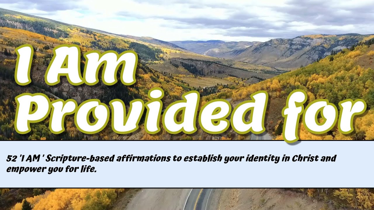 I Am Provided For! | 52 Scripture based I Am Affirmations