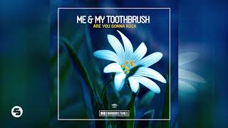 Video thumbnail of "Me & My Toothbrush - Are You Gonna Rock"