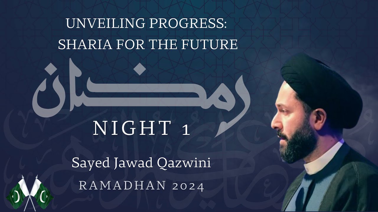 Unveiling Progress: Sharia for the Future | Night 1 | Ramadan 2024 | Sayed Jawad Qazwini