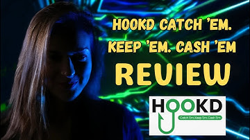 HOOKD Catch ’Em. Keep ’Em. Cash ’Em REVIEW - 🤫 Platform REVEAL + My Advanced Case Study Bonus