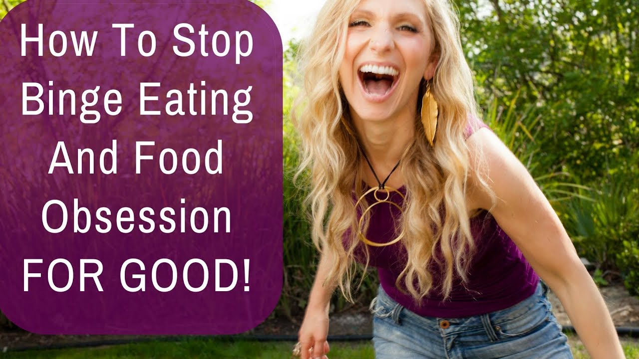 How To Stop Binge Eating and Food Obsession - YouTube