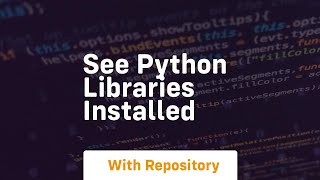 see python libraries installed