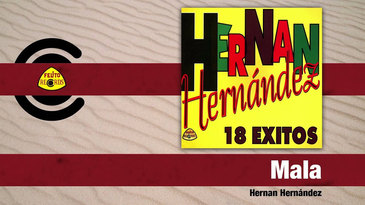 Hernan Hernández - Mala (Audio) | Felito Records