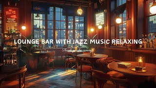 Relaxing Jazz Bar ~ Ethereal Jazz Saxophone Music & Rain Sound in Cozy Bar Ambience for Study, Work by Dr. Jazz 161 views 12 days ago 3 hours