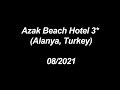 Azak Beach Hotel 3*  / Alanya, Turkey – 08/2021