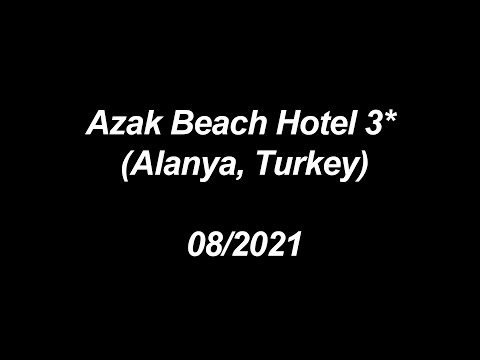 Azak Beach Hotel 3*  / Alanya, Turkey – 08/2021