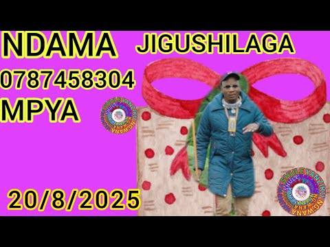 NDAMA JIGUSHILAGA MWEHU UJUMBE WA MADEMILO MPYA 0787458304 20 8 2025 BY SHULE MSUABAZAJI