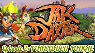 Jak and Daxter The Precursor Legacy | Episode 2: FORBIDDEN JUNGLE