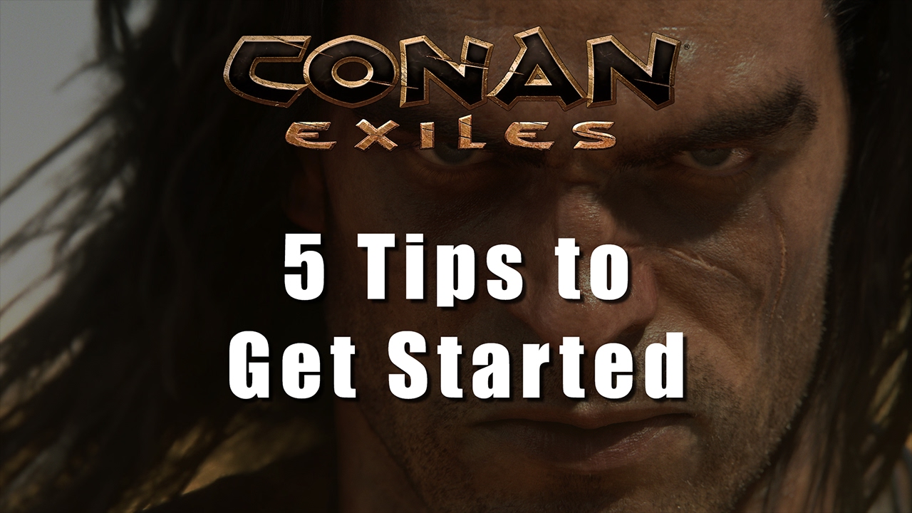 Five Tips to Get Started in Conan Exiles - YouTube