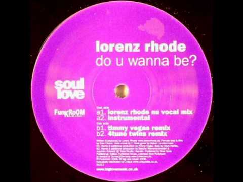 Lorenz Rhode — Lorenz Rhode - Do U Wanna Be? (4Tune Twins Remix)