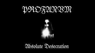 Profanvm - Absolute Desecration
