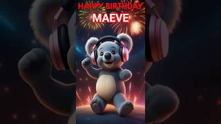 Happy Birthday Maeve A Fun Aussie Birthday Wish. Find Your Name. Share A Birthday Song.