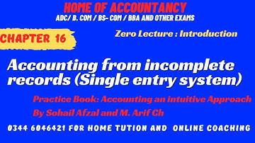 Zero Lecture || Introduction  || Ch # 16 ACCOUNTS FROM INCOMPLETE RECORDS || Financial Accounting ||