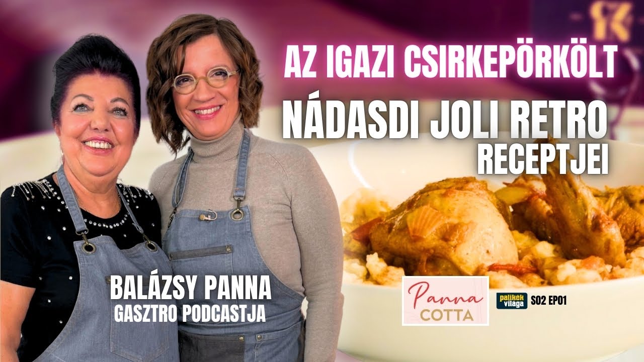 ILYEN AZ IGAZI CSIRKEPÖRKÖLT: NÁDASDI JOLI RETRO RECEPTJEI | Panna Cotta | Palikék világa