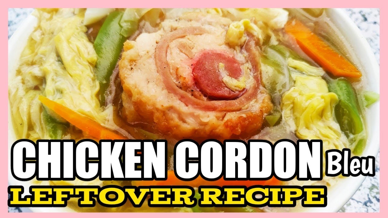 CHICKEN CORDON BLEU LEFTOVER RECIPE IDEA | EASY CHICKEN LEFTOVER SOUP