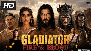 Gladiator Fire and Blood Full Movie Drama | 2026 New Drama Gladiator Fire and Blood Story Explained