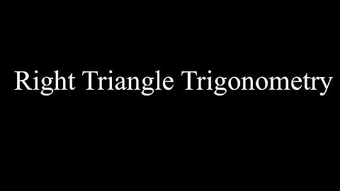 Lesson 13.1 Part 2: Right Triangle Trigonometry