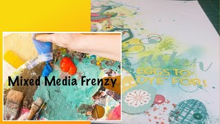 Mixed Media Frenzy/Scrapbook Process/Easter Eggs to Die For