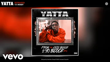 Yatta - Betrayed (Audio) ft. Mozzy